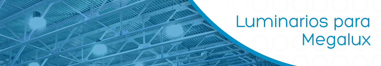 Luminarios para Megalux